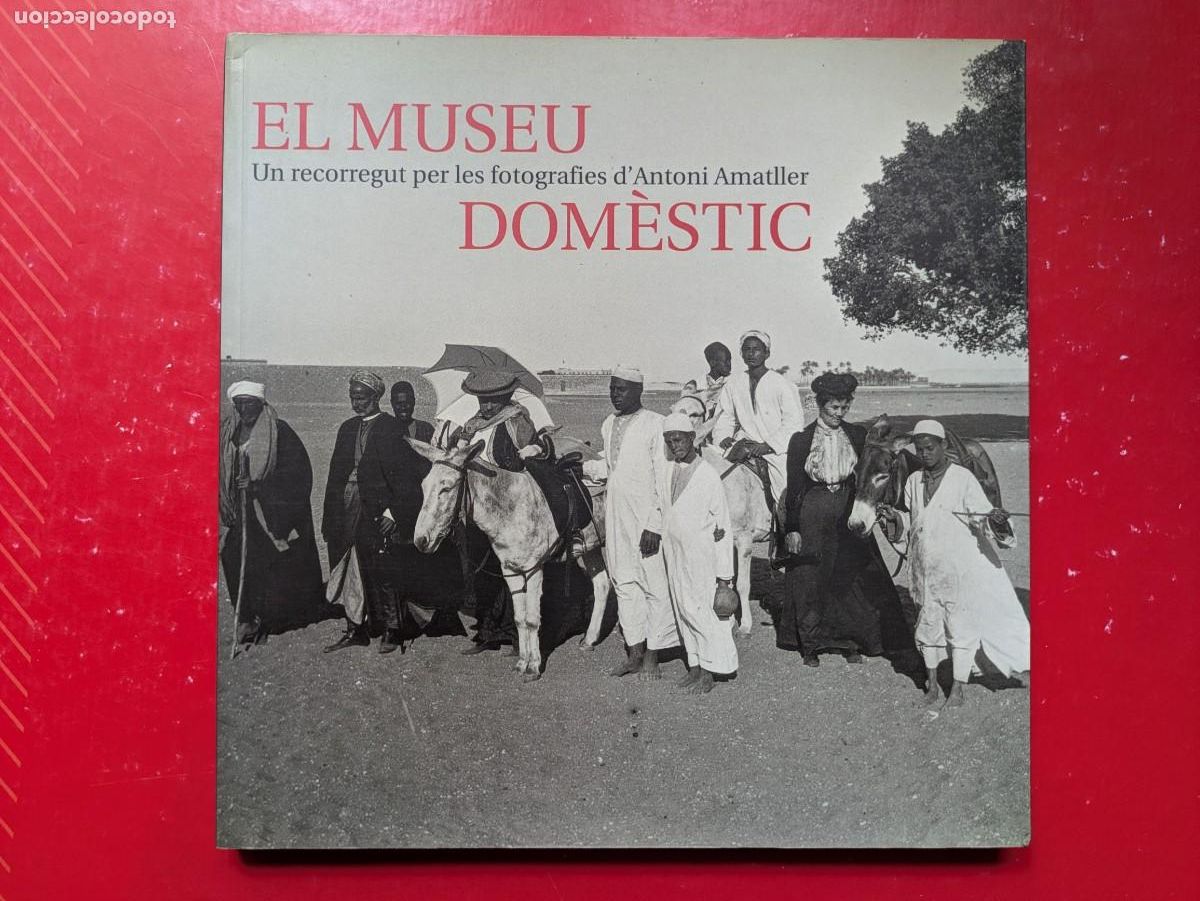 Arte: Cat&aacute;logo El museu dom&egrave;stic. Un recorregut per les fotografies d'Antoni Amatller - Fotograf&iacute;a