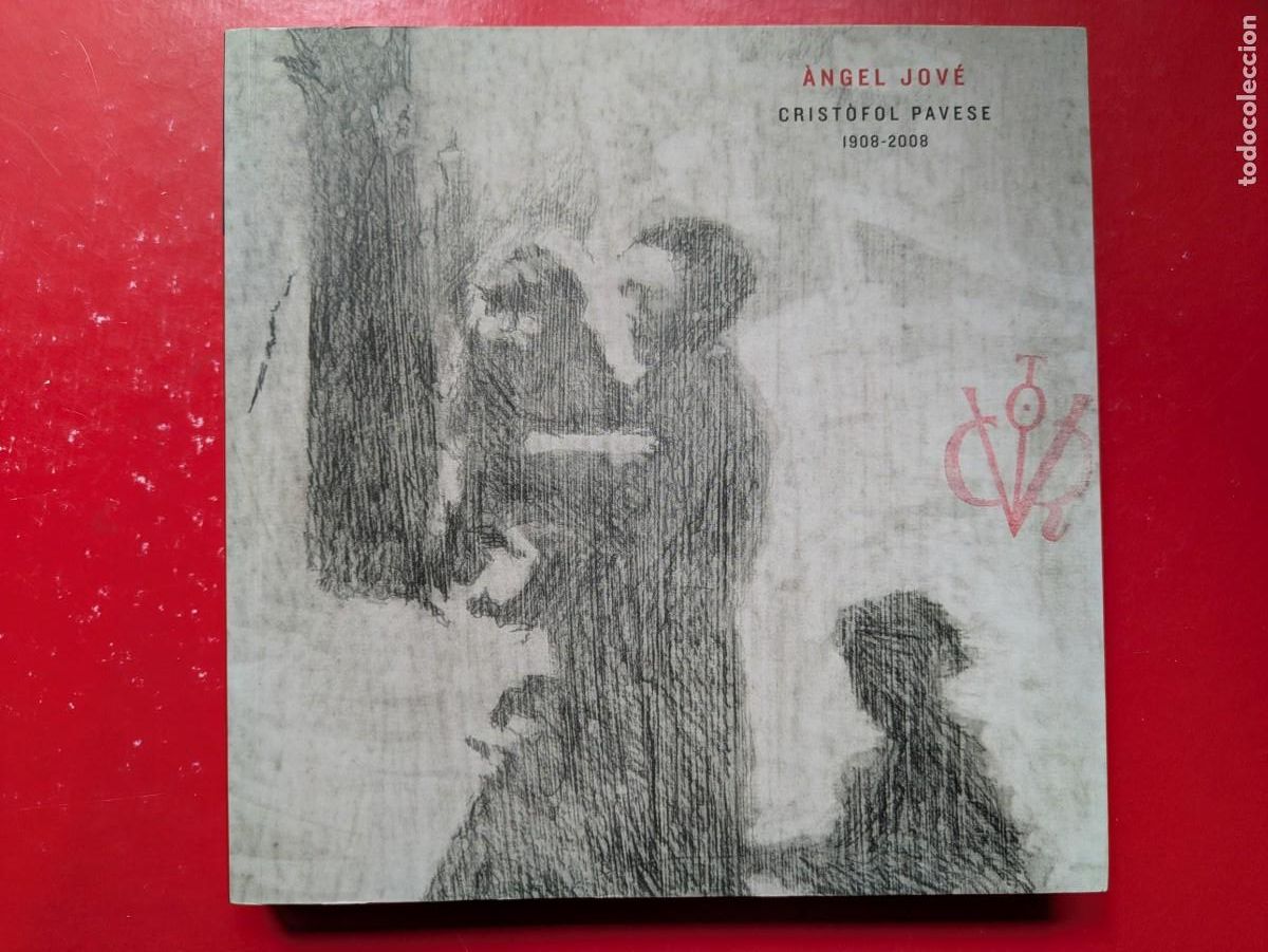 Arte: &Aacute;NGEL JOV&Eacute; / EXPOSICI&Oacute;N HOMENAJE A LEANDRE CRIST&Ograve;FOL Y CESARE PAVESE 1908 &ndash; 2008