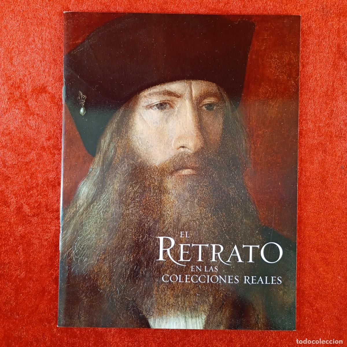 Arte: EL RETRATO EN LAS COLECCIONES REALES - PATRIMONIO NACIONAL - PALACIO REAL MADRID - 2015 / 669