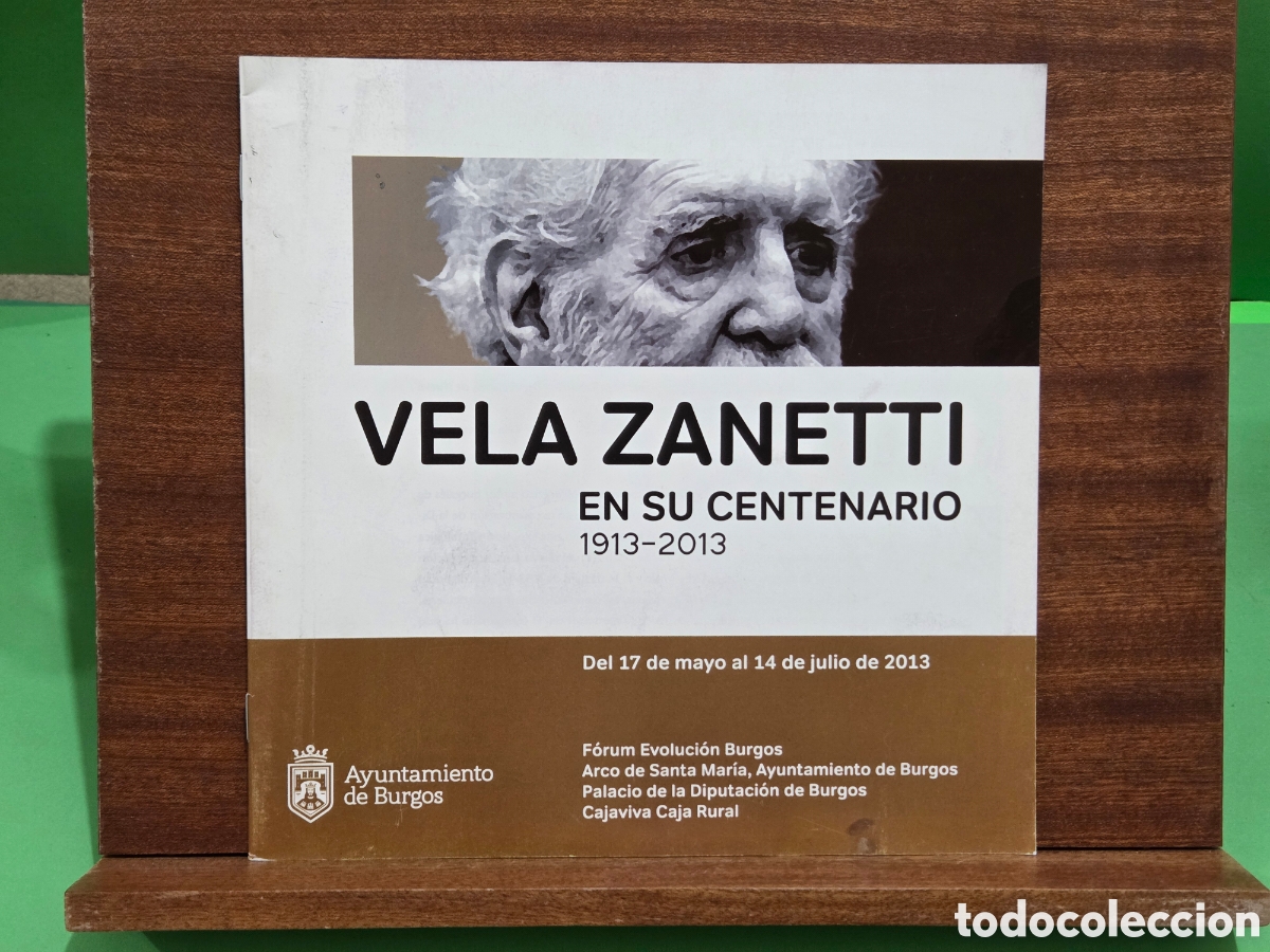 Arte: &rdquo;&rdquo;VELA ZANETTI, EN SU CENTENARIO&rdquo;&rdquo;...1913-2013...CAT&Aacute;LOGO DE LA EXPOSICION...BURGOS 2013...
