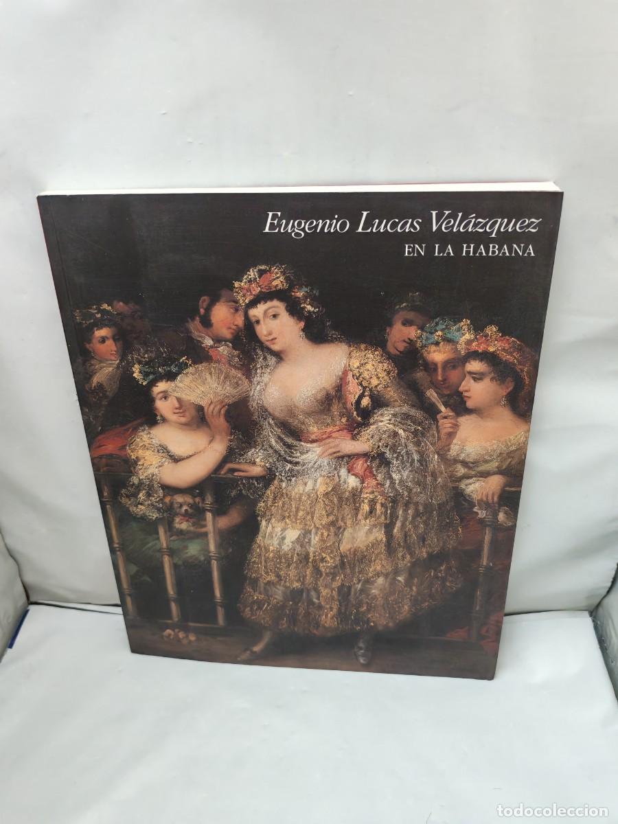 Arte: Eugenio Lucas Vel&aacute;zquez en La Habana (Cat&aacute;logo exposici&oacute;n, Madrid 1996)