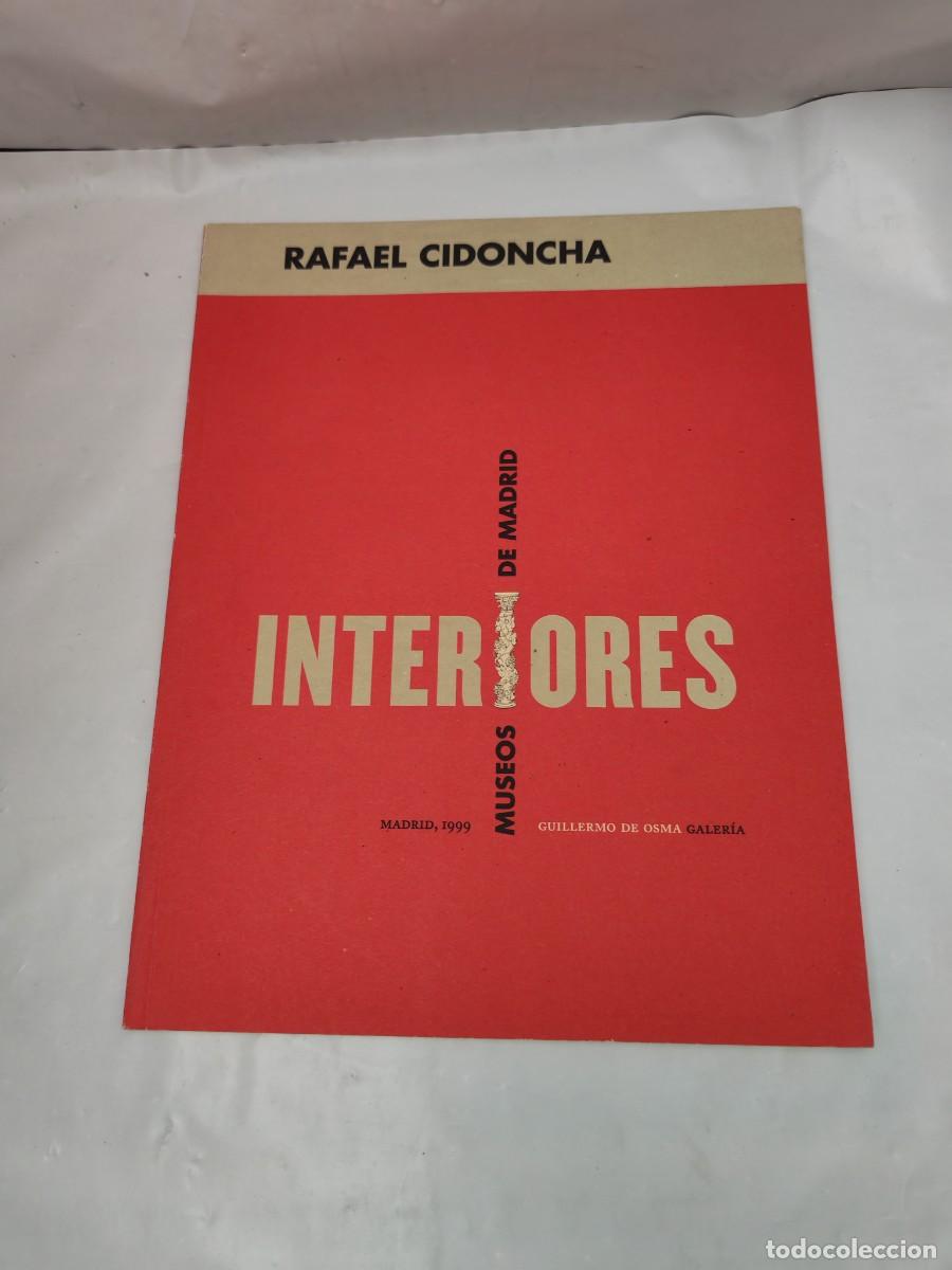 Arte: Rafael Cidoncha: INTERIORES Museos de Madrid (Cat&aacute;logo exposici&oacute;n, Madrid 1999)