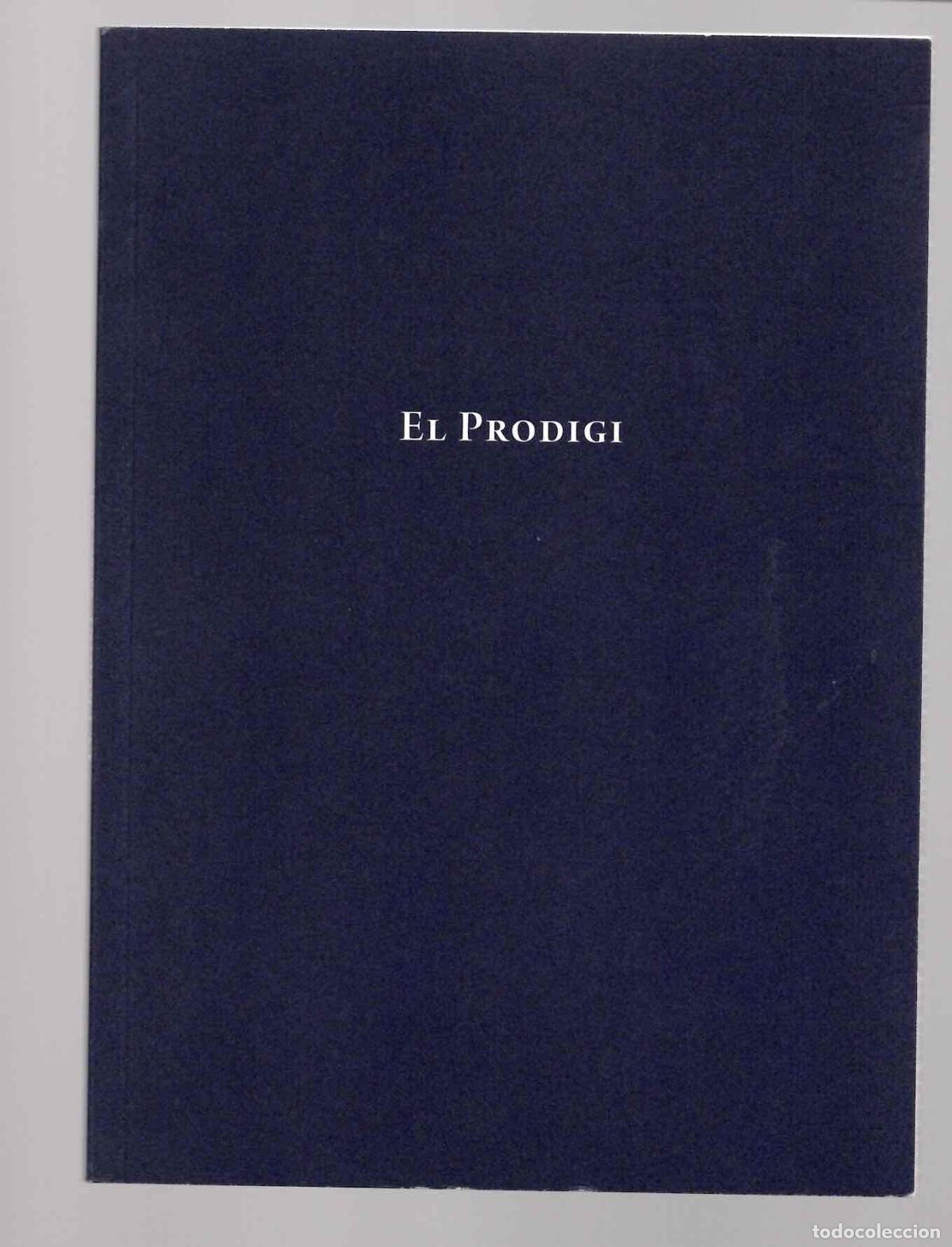 Arte: EL PRODIGI. UN PROJECTE D'ARTUR RAMON I PABLO MILICUA. ARTUR RAMON ART, BARCELONA. TEXTOS EN CATALAN