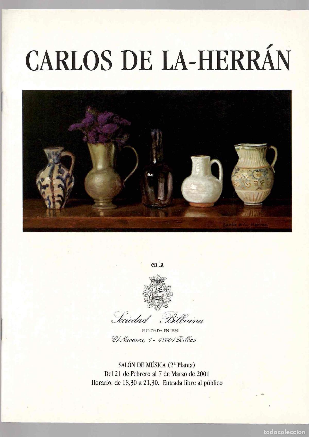 Arte: CATALOGO CARLOS DE LA-HERR&Aacute;N. SOCIEDAD BILBAINA. BILBAO, A&Ntilde;O 2001