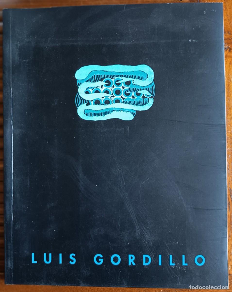 Arte: LUIS GORDILLO. CAT&Aacute;LOGO DE PINTURA. ARTE CONTEMPOR&Aacute;NEO.