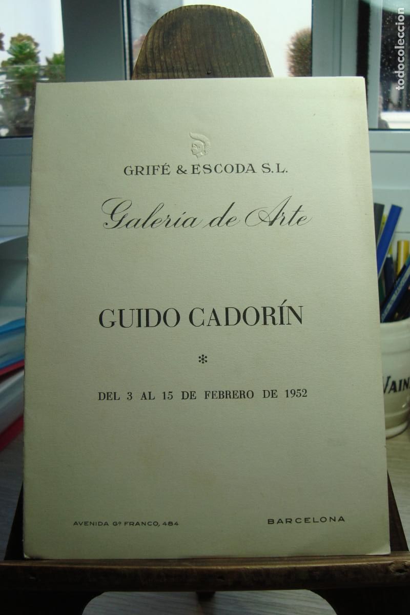 Arte: CATALOGO EXPOSICION GUIDO CADORIN. GALERIA ARTE GRIF&Eacute; & ESCODA BARCELONA 1952