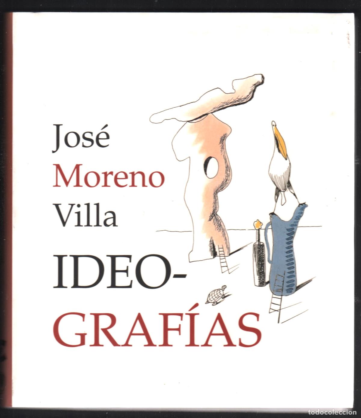 Arte: JOS&Eacute; MORENO VILLA IDEOGRAF&Iacute;AS ED RESIDENCIA ESTUDIANTES 2007 1&ordf; EDICI&Oacute;N ISB.N.84-96411-24-1 DIBUJOS