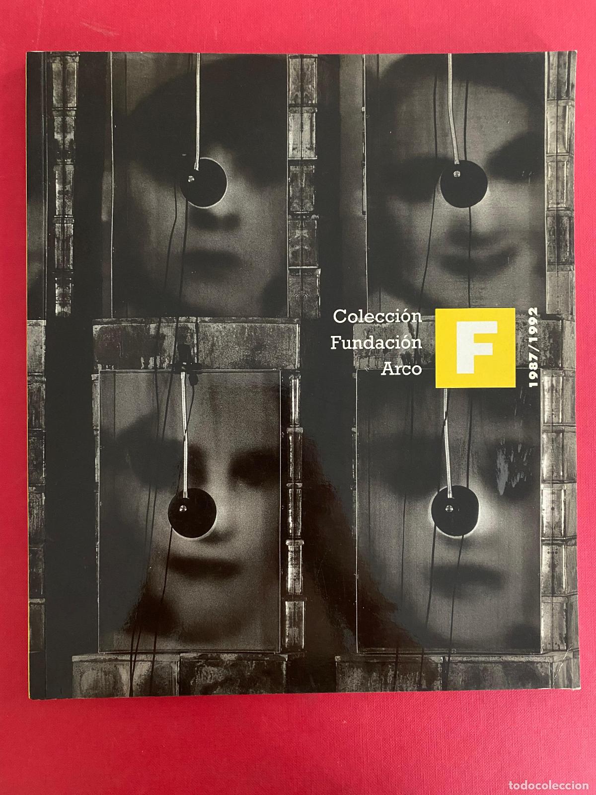 Arte: Cat&aacute;logo Colecci&oacute;n Fundaci&oacute;n Arco 1987/1992- CENTRO CULTURAL CONDE DUQUE