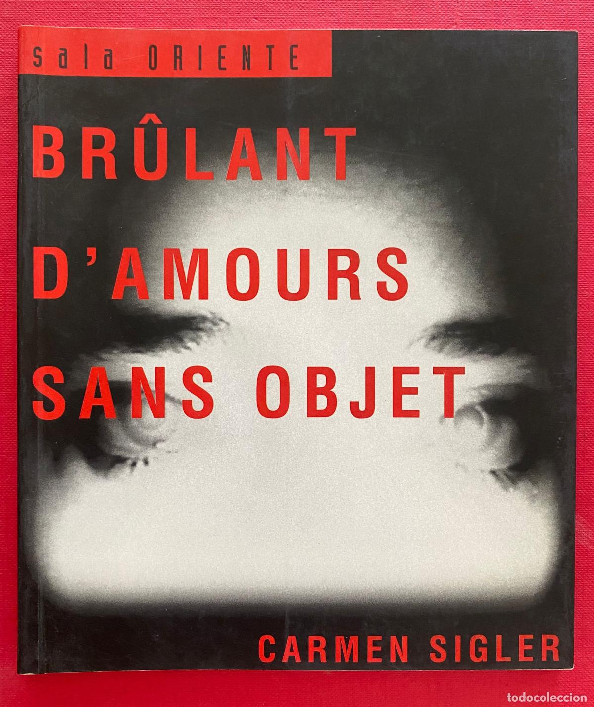 Arte: Br&ucirc;lant d'amours sans objet. Carmen F. Sigler
