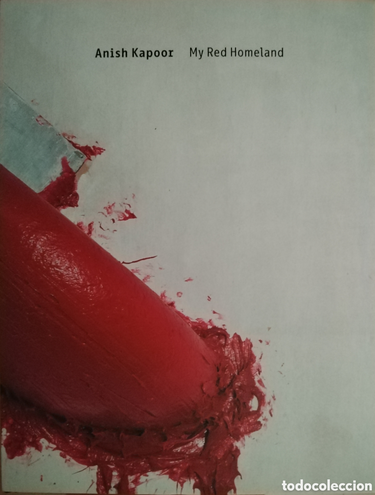 Arte: Anish Kapoor. Muy Red Homeland
