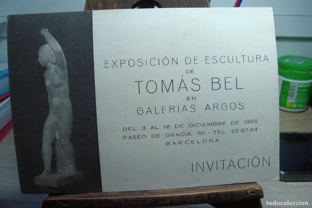 Arte: INVITACION EXPOSICION ESCULTURA TOMAS BEL. GALERIAS ARGOS BARCELONA 1955.