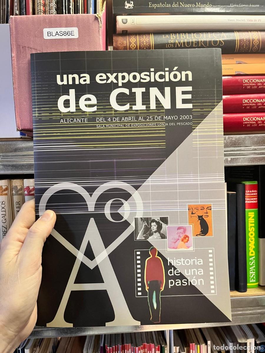 Arte: BLAS86E Una exposici&oacute;n de cine: Historia de una pasi&oacute;n. Cat&aacute;logo de la exposici&oacute;n / Alicante