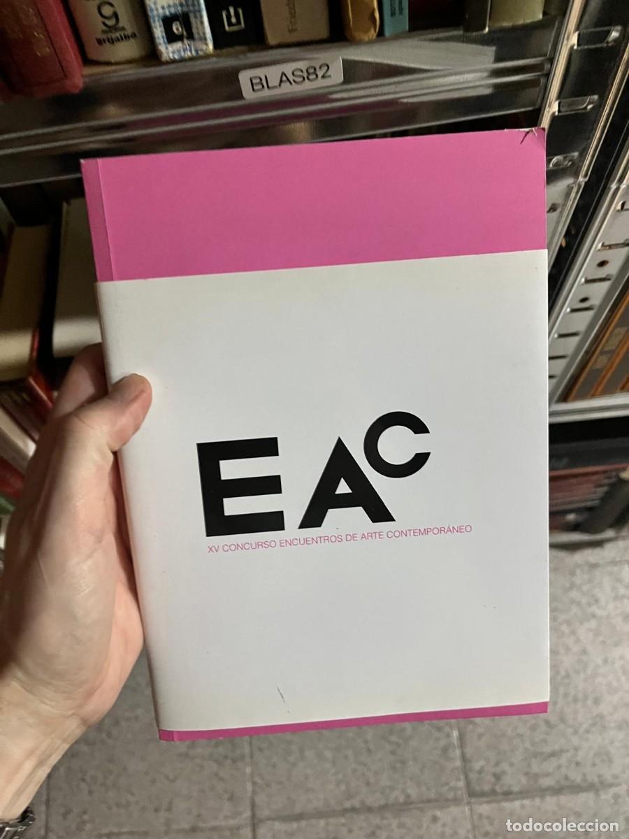 Arte: BLAS82 &ndash; EAC. XV Concurso Encuentros de Arte Contempor&aacute;neo &ndash; VV. AA. &ndash; Instituto Alicantino de Cultu