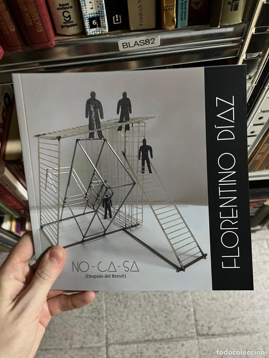 Arte: BLAS82 &ndash; Florentino D&iacute;az. No-casa (Despu&eacute;s del Brexit) &ndash; Florentino D&iacute;az &ndash; Cat&aacute;logo de exposici&oacute;n &ndash;