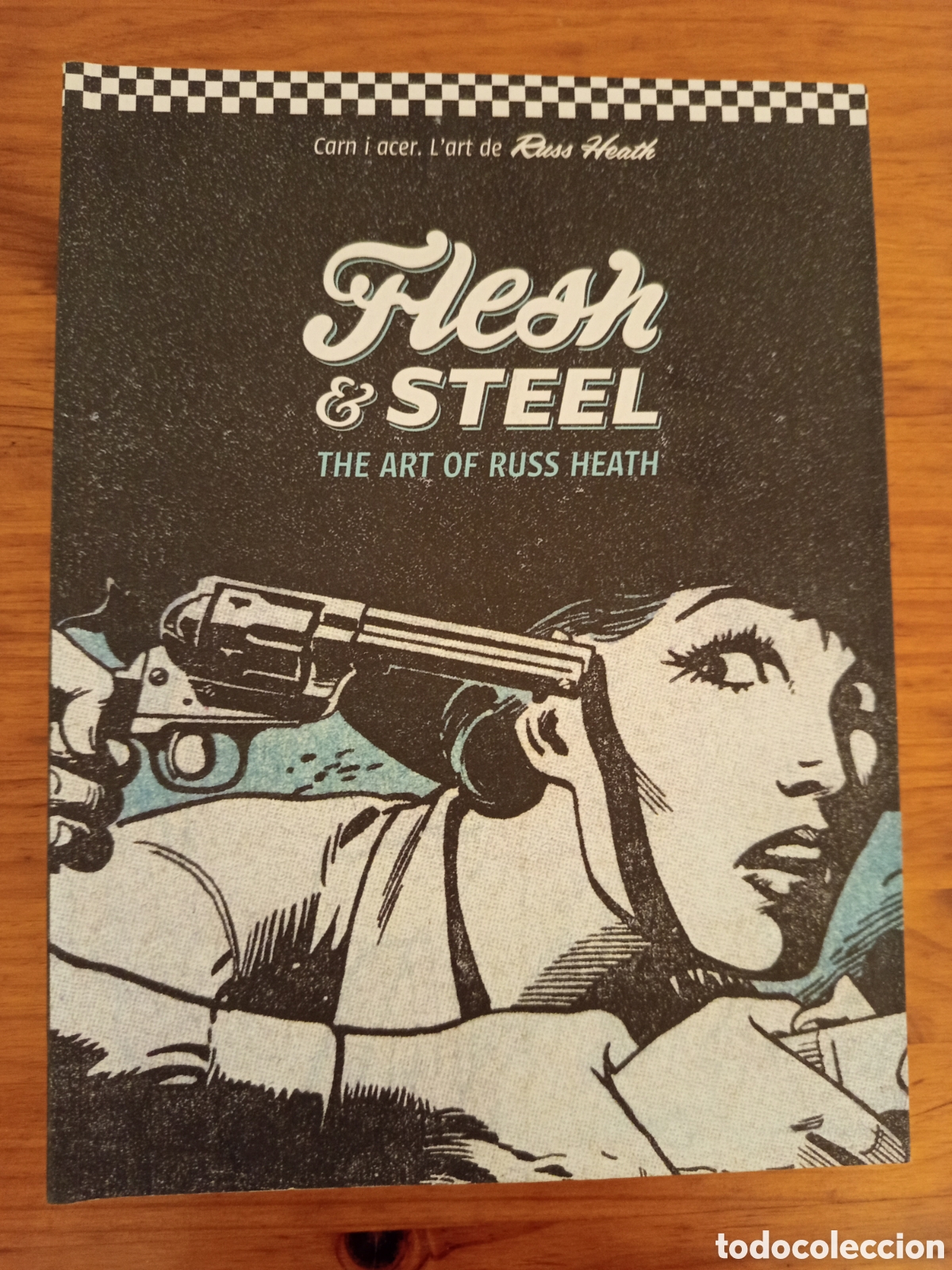 Arte: FLESH & STEEL. THE ART OF RUSS HEATH (CASAL SOLLERIC)