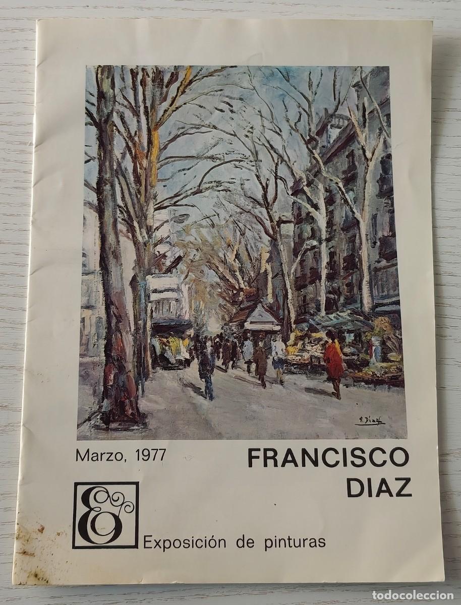 Arte: PEQUE&Ntilde;O CAT&Aacute;LOGO DE LA EXPOSICI&Oacute;N DE PINTURAS DE FRANCISCO D&Iacute;AZ EN MARZO DE 1977 - 8 P&Aacute;GINAS