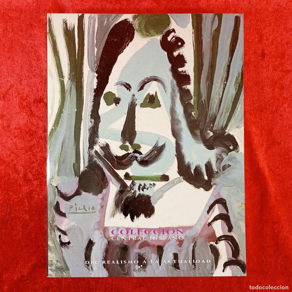 Arte: COLECCI&Oacute;N CENTRAL HISPANO - DEL REALISMO A LA ACTUALIDAD - 1997 - CAT&Aacute;LOGO ARTE / 119