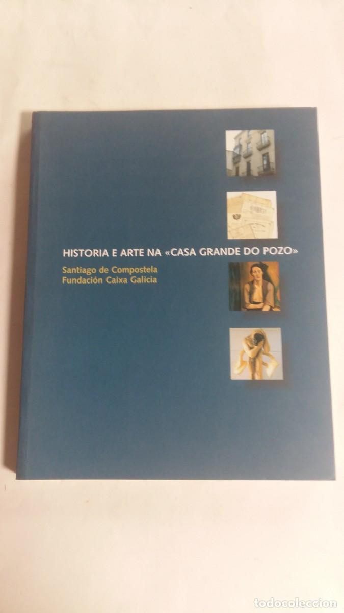 Arte: Historia e Arte na &rdquo;Casa Grande do Pozo&rdquo;, Fundaci&oacute;n Caixa Galicia