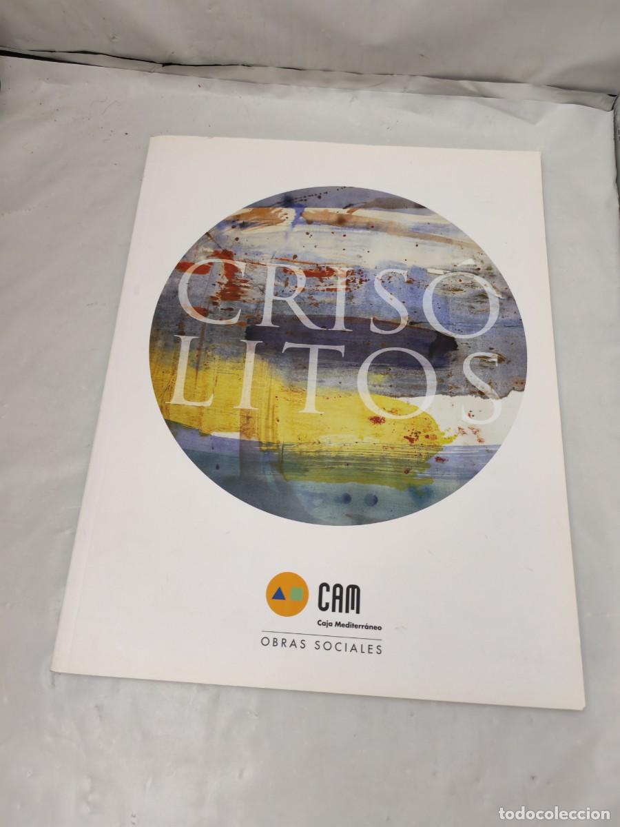 Arte: Alfonso S&aacute;nchez Luna: Cris&oacute;litos (Cat&aacute;logo exposici&oacute;n, Alicante 2007)