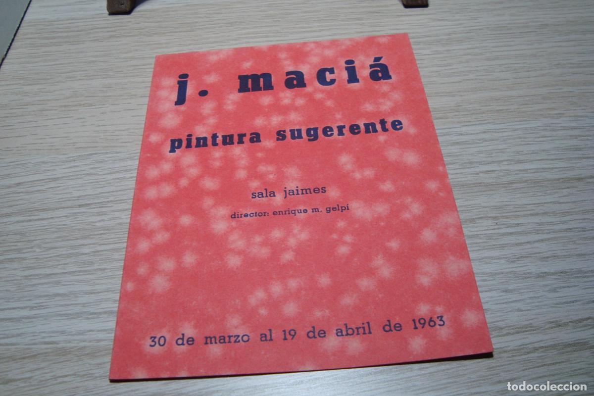 Arte: DIPTICO EXPOSICION PINTURA SUGERENTE. J. MACI&Aacute;. SALA JAIMES BARCELONA 1963.