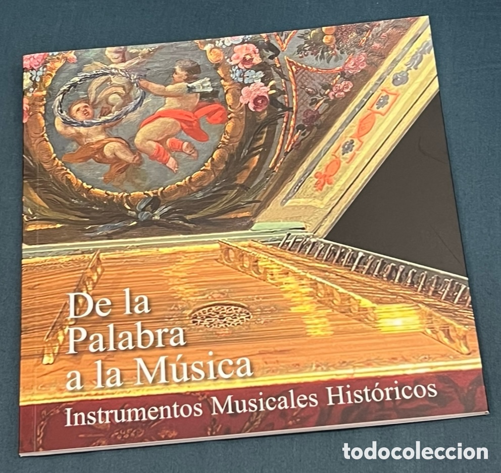 Arte: Libro / Cat&aacute;logo de Exposici&oacute;n. De la Palabra a la M&uacute;sica. Instrumentos Musicales Antiguos. Mazarron