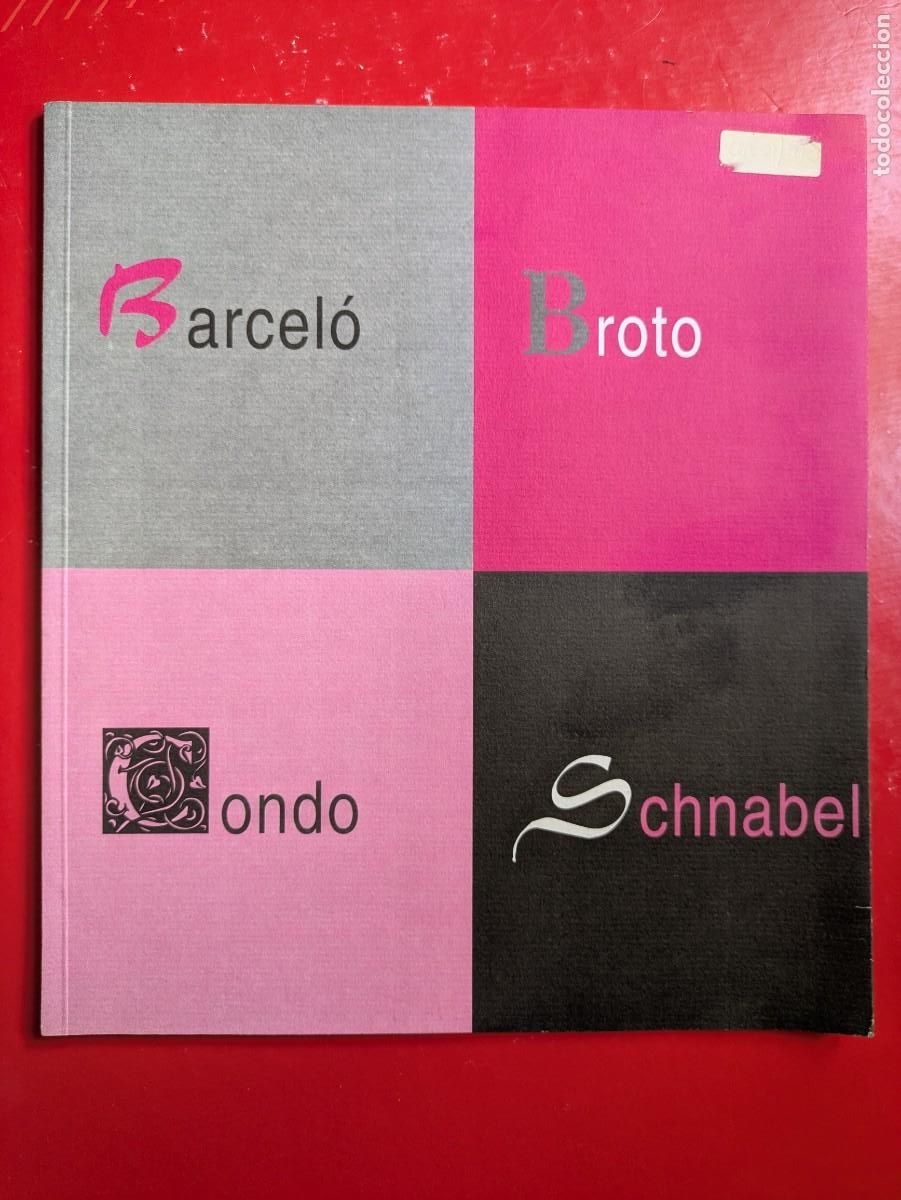 Arte: Cat&aacute;logo Miquel Barcel&oacute; : Jos&eacute; Manuel Broto : George Condo : Julian Schnabel - 1994.