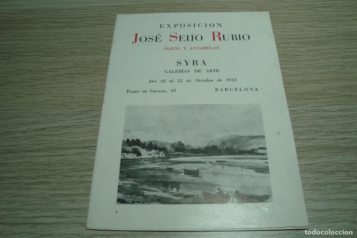 Arte: EXPOSICION OLEO ACUARELAS. JOSE SEIJO RUBIO. GALERIA ARTE SYRA BARCELONA 1953.