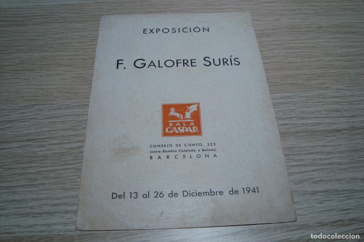 Arte: DIPTICO EXPOSICION F. GALOFRE SURIS. SALA GASPAR BARCELONA 1941.