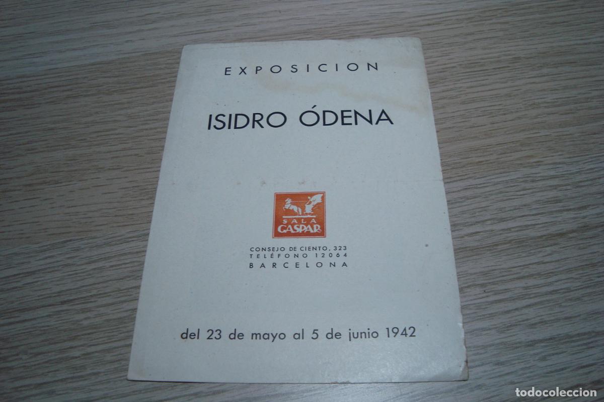 Arte: EXPOSICION ISIDRO ODENA.. SALA GASPAR BARCELONA 1942.