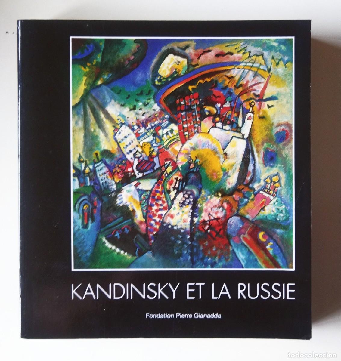 Arte: KANDINSKY ET LA RUSSIE. CAT&Aacute;LOGO DE LA EXPOSICI&Oacute;N EN MARTIGNY, SUIZA, EN EL A&Ntilde;O 2000. EN FRANC&Eacute;S.