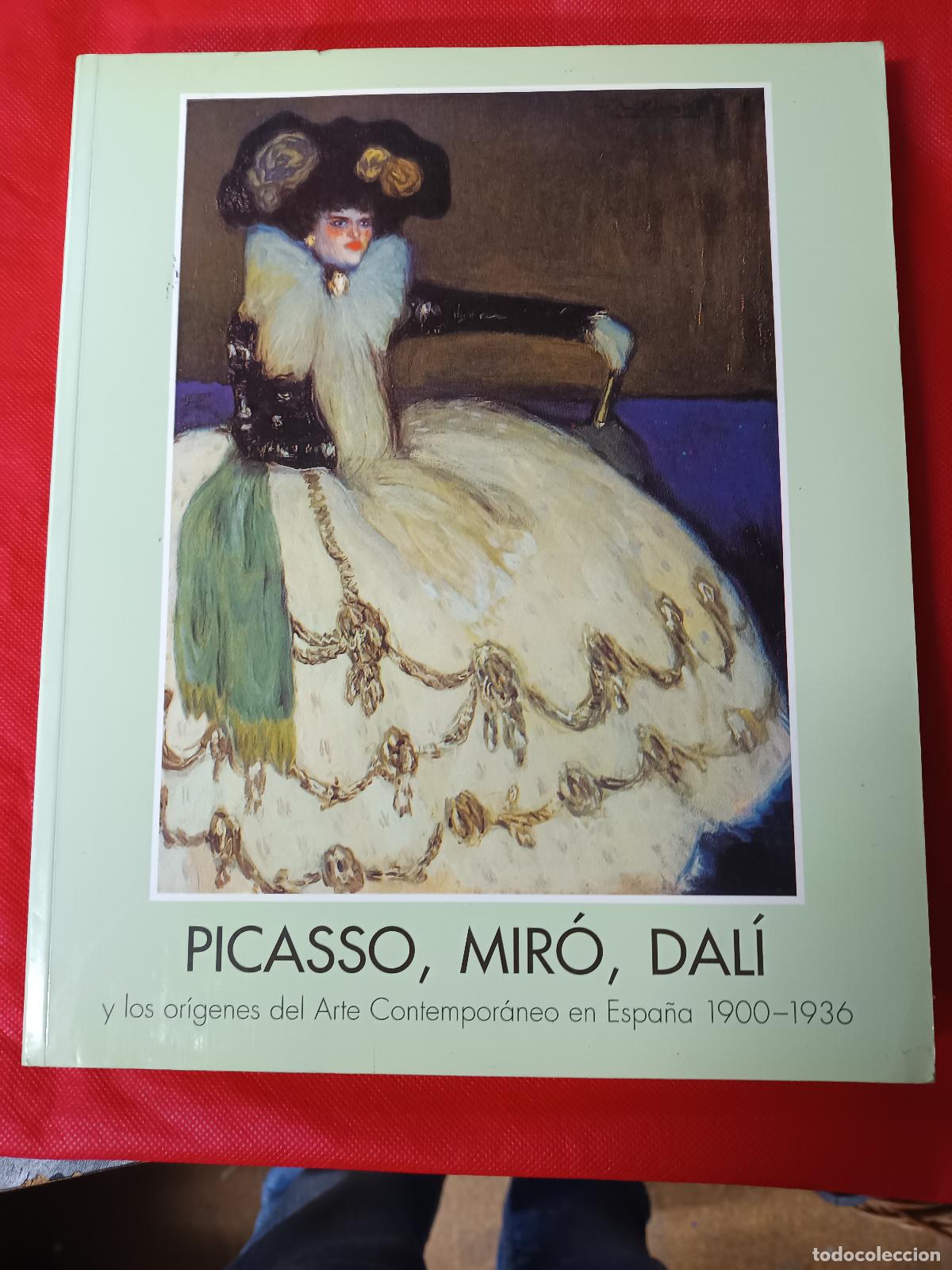 Arte: PICASSO MIRO DALI Y LOS ORIGENES DEL ARTE CONTEMPORANEO EN ESPA&Ntilde;A 1900 - 1936