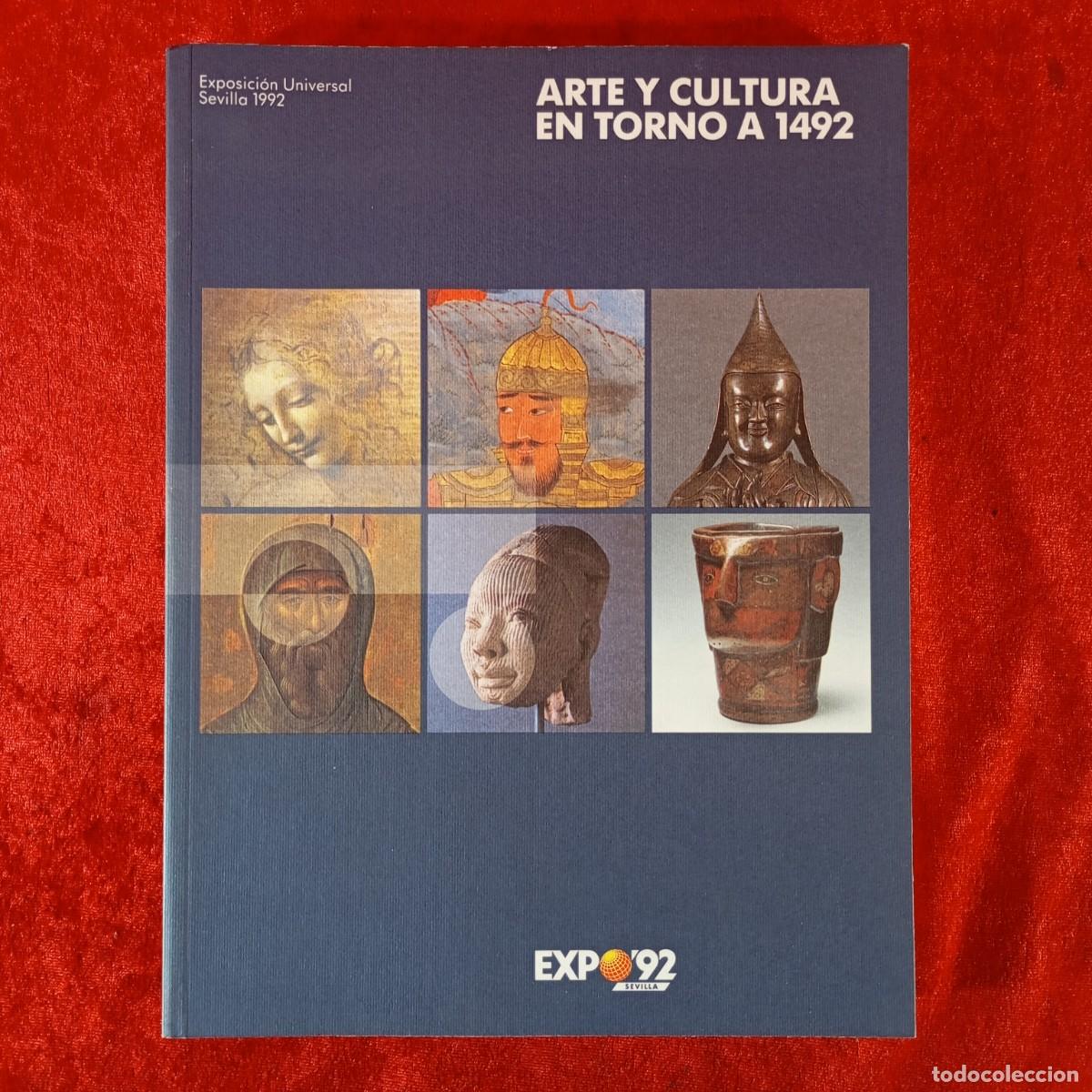 Arte: ARTE Y CULTURA EN TORNO A 1492 - EXPOSICI&Oacute;N UNIVERSAL DE SEVILLA 1992 - CAT&Aacute;LOGO DE ARTE / 1230