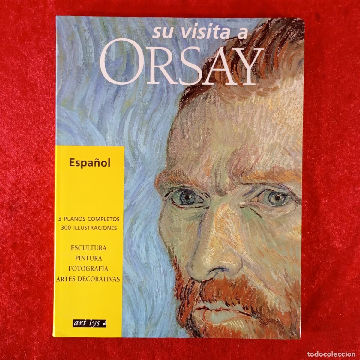Arte: SU VISITA AL MUSEO DE ORSAY - ESAP&Ntilde;OL - ART LYS - 300 ILUSTRACIONES 1999 - CAT&Aacute;LOGO DE ARTE / 1231