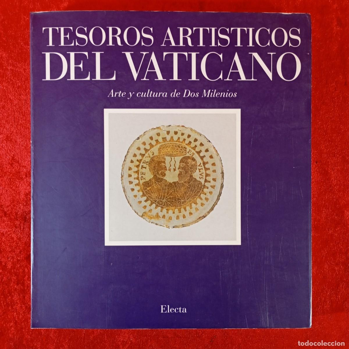 Arte: TESOROS ARTISTICOS DEL VATICANO - ARTE Y ESCULTURA DE DOS MILENIOS - ELECTA / 1242