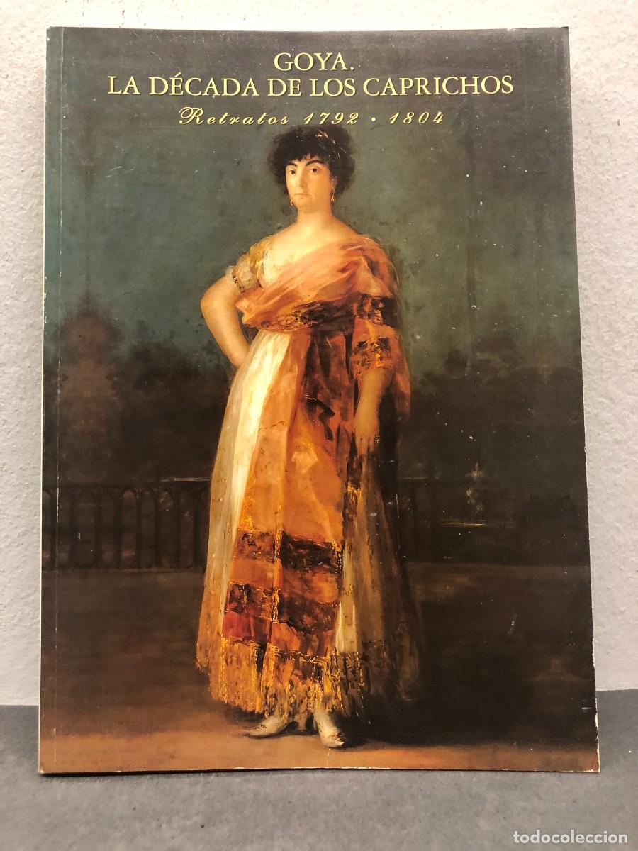 Arte: GOYA. LA D&Eacute;CADA DE LOS CAPRICHOS - RETRATOS 1792-1804 - NIGEL GLENDINNING - 1992 - CAT&Aacute;LOGO / 1287