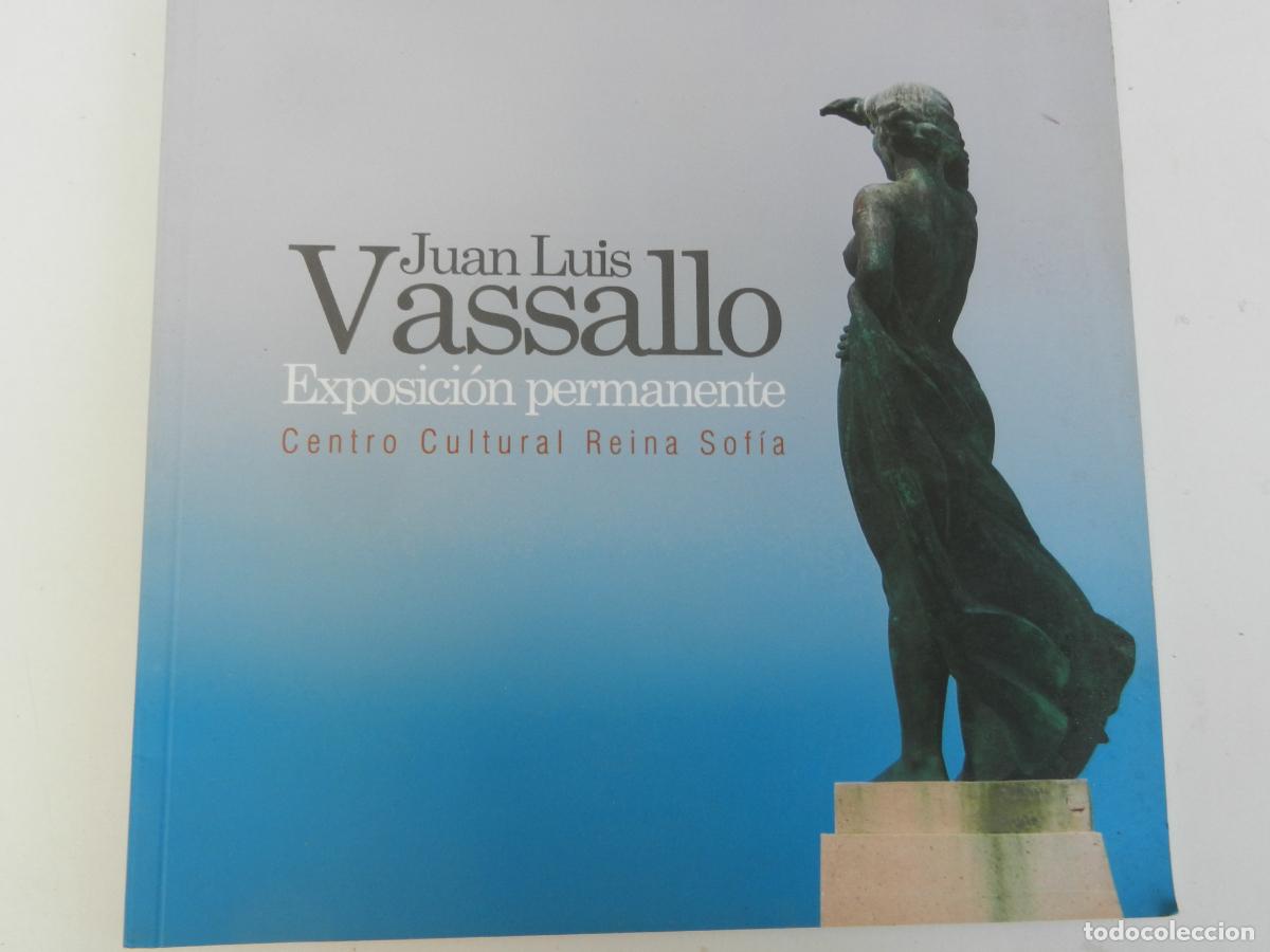 Arte: JUAN LUIS VASALLO - EXPOSICION PERMANENTE . CENTRO CULTURAL REINA SOFIA - CATALOGO 2008