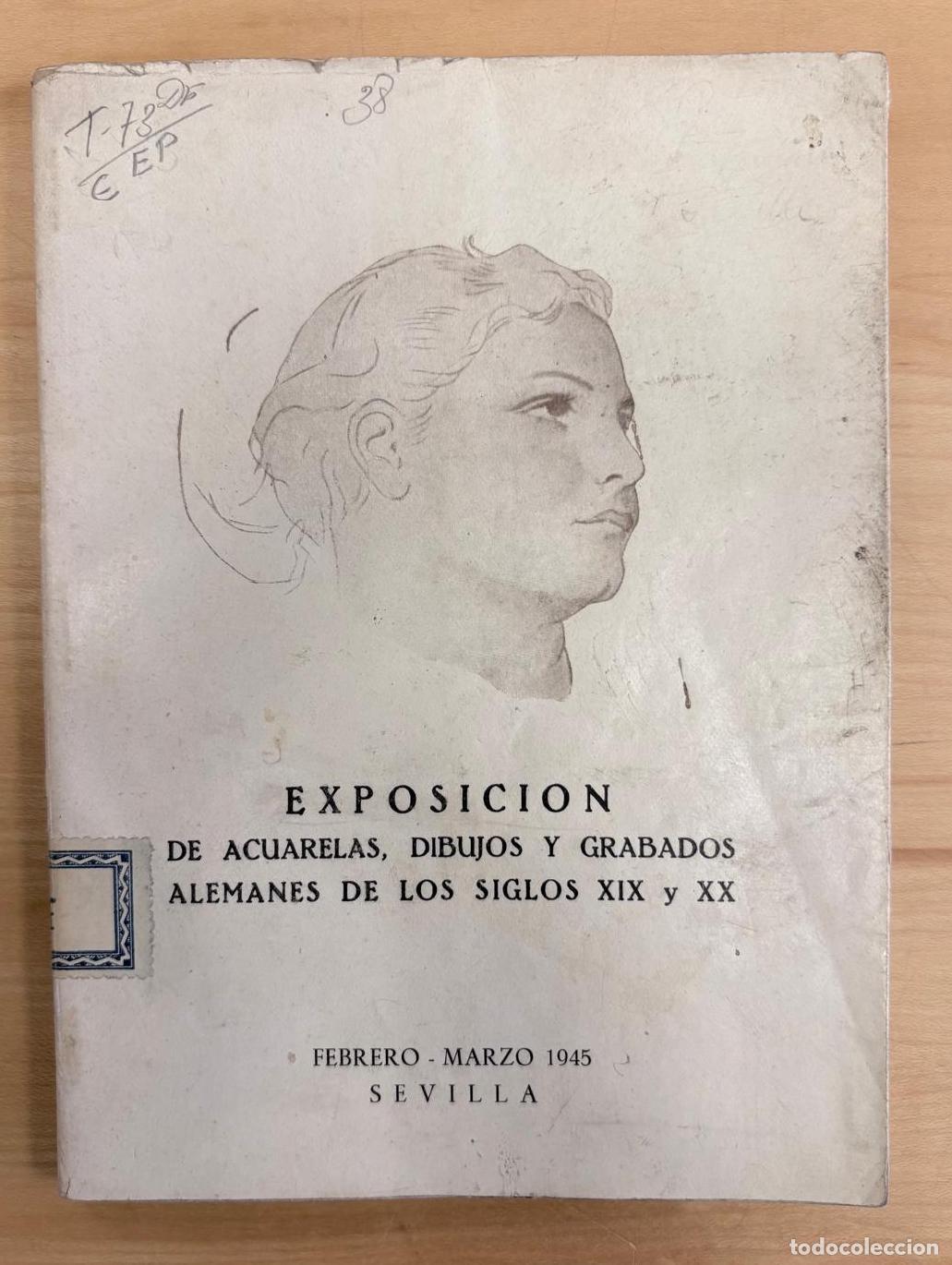 Arte: EXPOSICI&Oacute;N DE ACUARELAS, DIBUJOS Y GRABADOS ALEMANES DE LOS SIGLOS XIX Y XX. SEVILLA, 1945