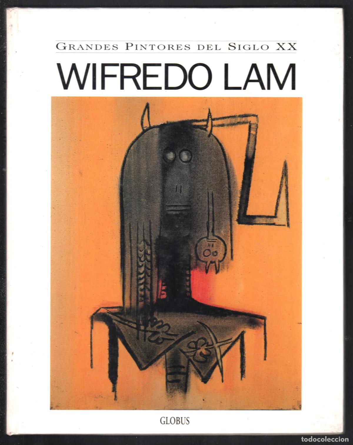 Arte: WIFREDO LAM 1902-1982 ED GLOBUS 1996 1&ordf; EDICI&Oacute;N I.S.BN. 84-8223-155-3 COL GRANDES PINTO SIGLO XXRES