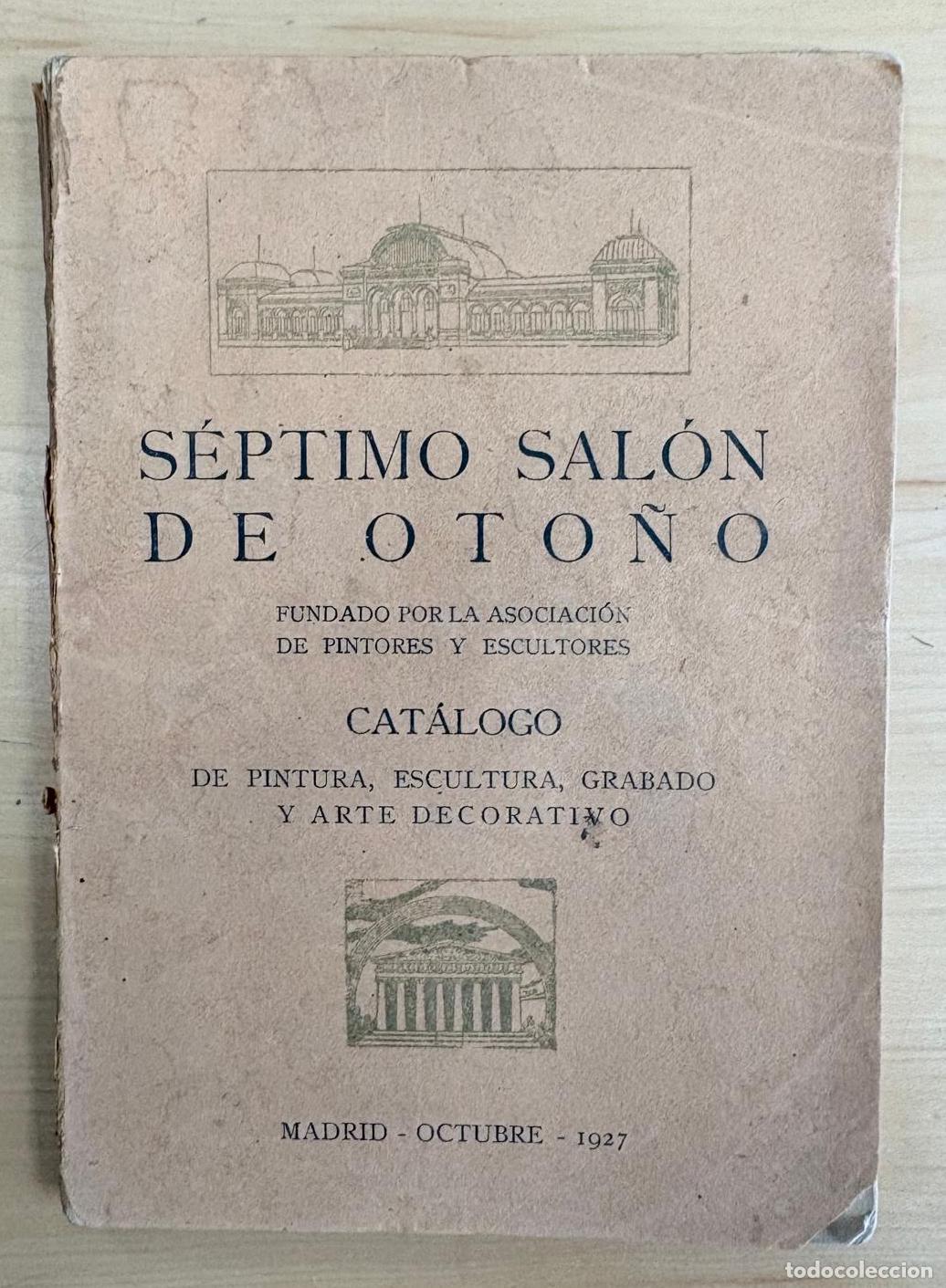 Arte: S&Eacute;PTIMO SAL&Oacute;N DE OTO&Ntilde;O. FUNDADO POR LA ASOCIACI&Oacute;N DE PINTORES Y ESCULTORES, 1927