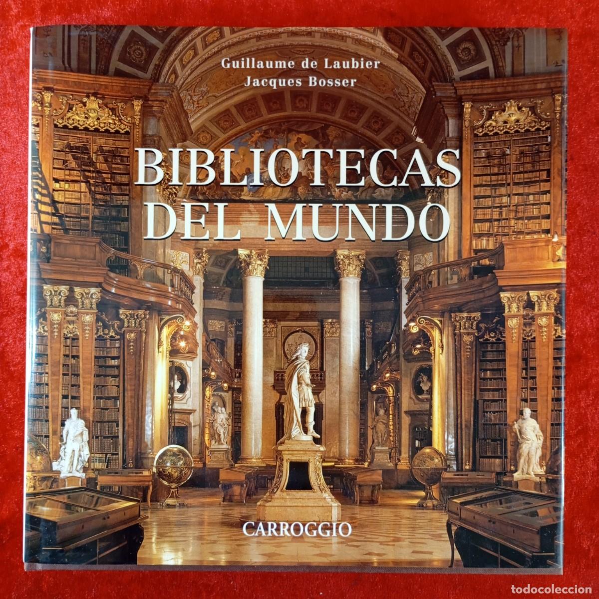 Arte: BIBLIOTECAS DEL MUNDO - CARROGGIO - GUILLAUME DE LAUBIER - JACQUES BOSSER / 1836
