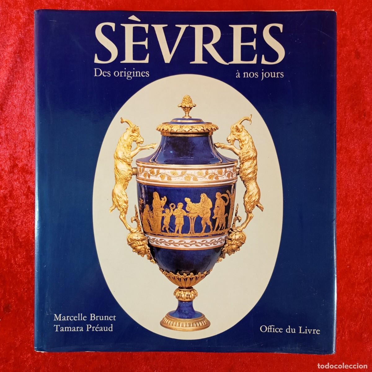 Arte: S&Egrave;VRES - DES ORIGINES &Agrave; NOS JOURS - MARCELLE BRUNET - TAMARA PR&Eacute;AUD - OFFICE DU LIVRE / 1843