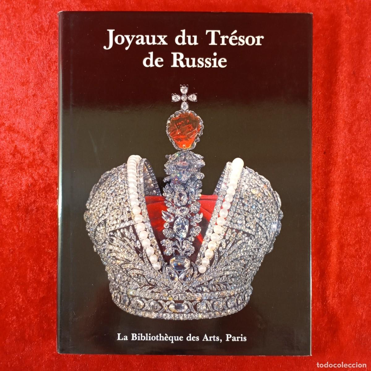Arte: JOYAUX DU TR&Eacute;SOR DE RUSSIE - LA BIBLIOTH&Egrave;QUE DES ARTS - PARIS - 1991 / 1844