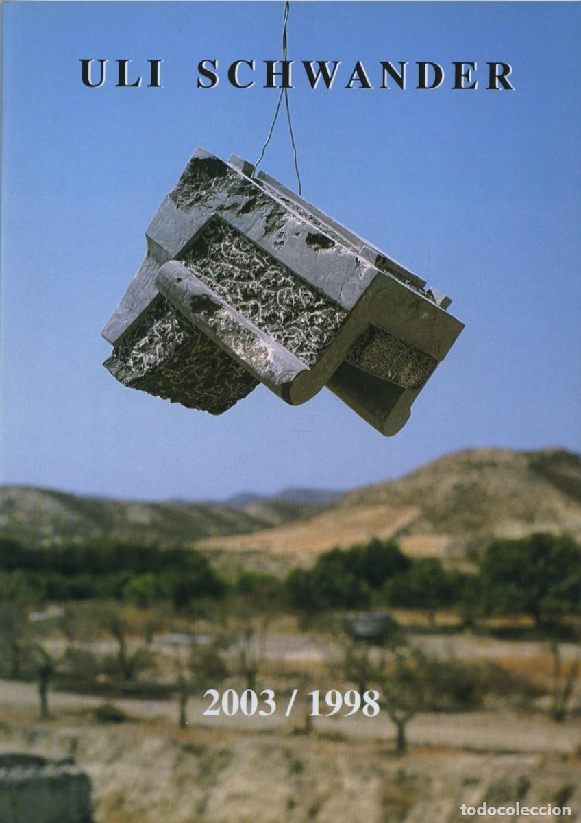 Arte: ULI SCHWANDER. ESCULTURAS 2003-1998. ALMER&Iacute;A. E.D. ARR&Aacute;EZ EDITORES