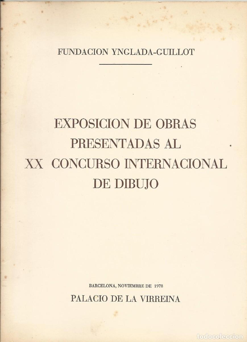 Arte: Fundaci&oacute; Ynglada-Guillot. Exposici&oacute; obres XX Concurs Internacional Dibuix. 1978. 16 p&aacute;ginas.