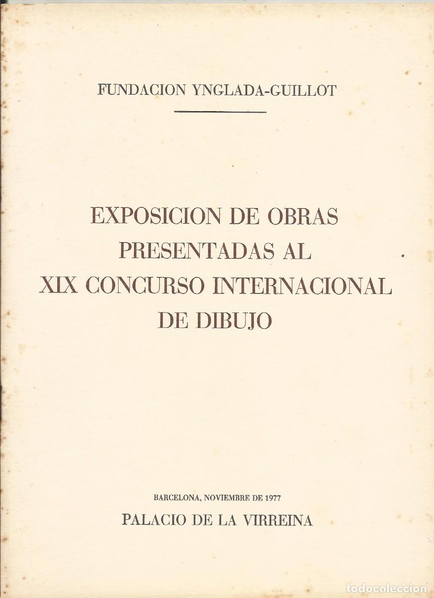Arte: Fundaci&oacute; Ynglada-Guillot. Exposici&oacute; obres XIX Concurs Internacional Dibuix. 1977. 16 p&aacute;ginas.