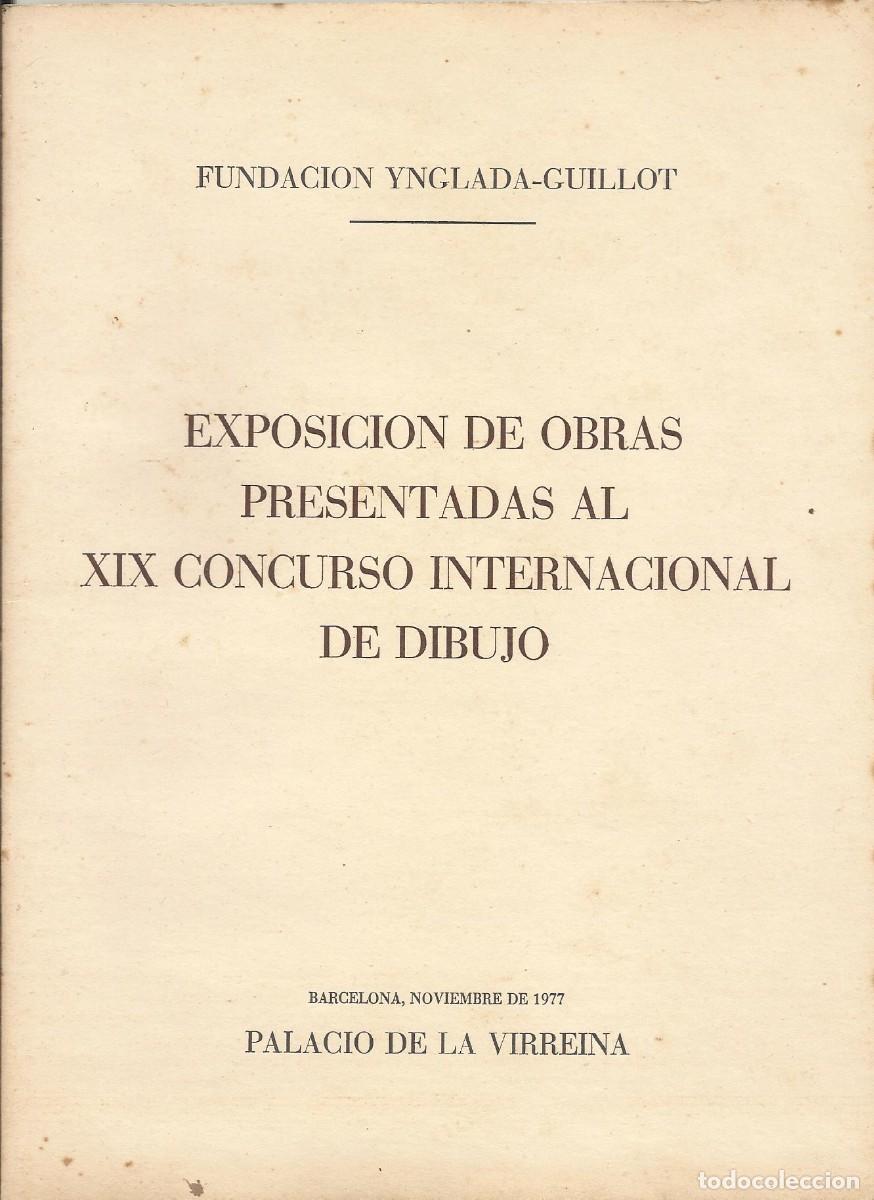 Arte: Fundaci&oacute; Ynglada-Guillot. Exposici&oacute; obres XIX Concurs Internacional Dibuix. 1977. 16 p&aacute;ginas.