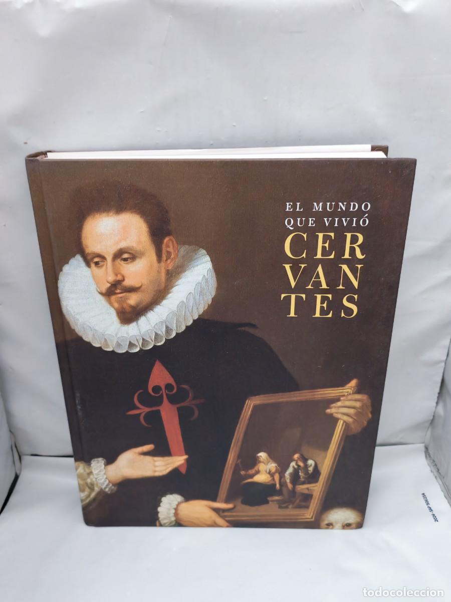 Arte: El mundo que vivi&oacute; Cervantes (Cat&aacute;logo exposici&oacute;n, Madrid 2005, Primera edici&oacute;n tapa dura, 624 pp.)