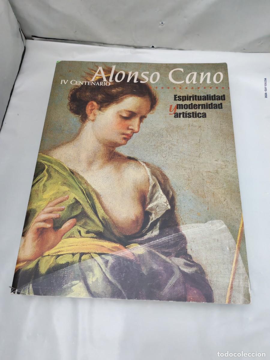 Arte: ALONSO CANO. Espiritualidad y modernidad art&iacute;stica (Cat&aacute;logo exposici&oacute;n, Granada 2001-2002)