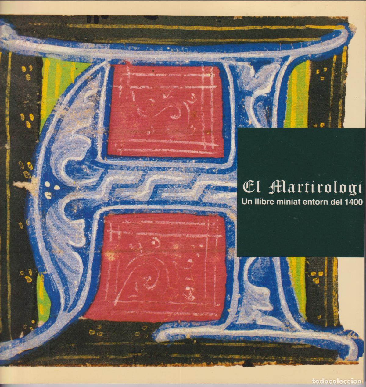 Arte: EL MARTIROLOGI - UN LLIBRE MINIAT ENTORN DEL 1400