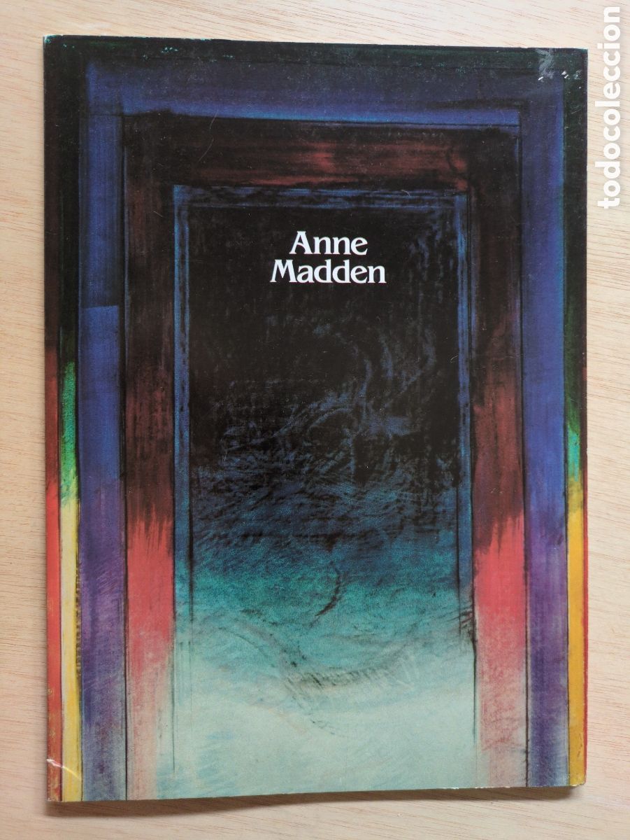 Arte: Cat&aacute;logo Anne Madden. Pintures - Galer&iacute;a Maeght 1991